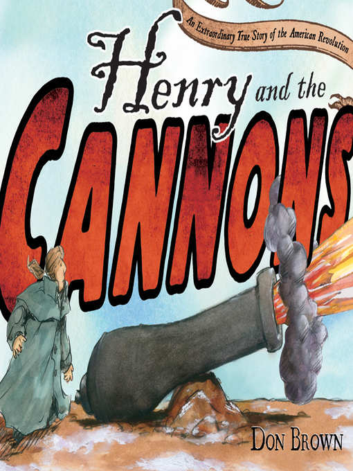 Title details for Henry and the Cannons by Don Brown - Wait list
